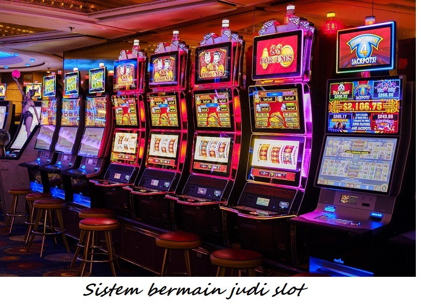 Sistem bermain judi slot